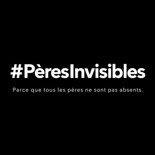 #PèresInvisibles – Parce que tous les pères ne sont pas absents, une initiative d’Axel Rivage pour rendre visibles les pères présents et engagés.